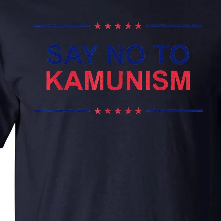 Say No To Kamunism 2024 Elections Trump President Republican Tall T-Shirt