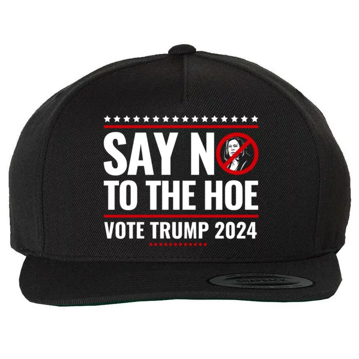 Say No To The Hoe Vote Trump 2024 Wool Snapback Cap