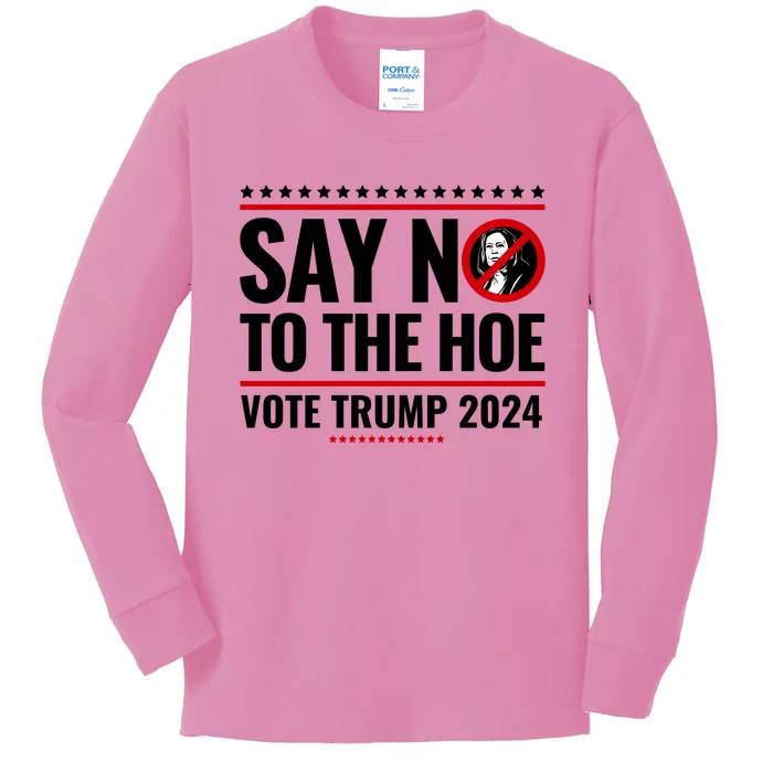 Say No To The Hoe Vote Trump 2024 Kids Long Sleeve Shirt