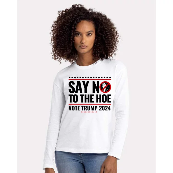 Say No To The Hoe Vote Trump 2024 Womens Cotton Relaxed Long Sleeve T-Shirt