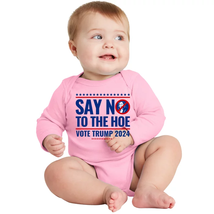 Say No To The Hoe Vote Trump 2024 Baby Long Sleeve Bodysuit