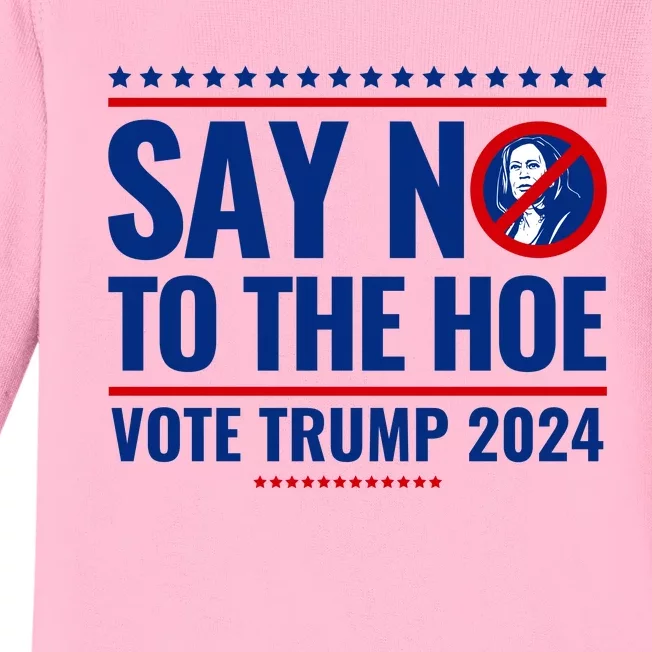 Say No To The Hoe Vote Trump 2024 Baby Long Sleeve Bodysuit