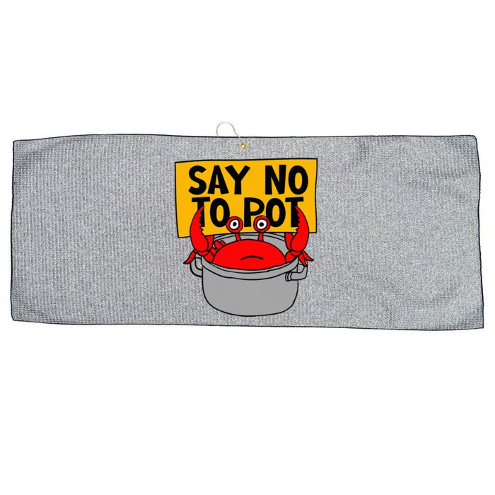 Say No To Pot Funny Crab Eater Seafood Lover Crab Boil Large Microfiber Waffle Golf Towel