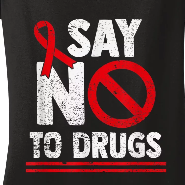 Say No To Drugs Support Red Ribbon Awareness Week Women's V-Neck T-Shirt