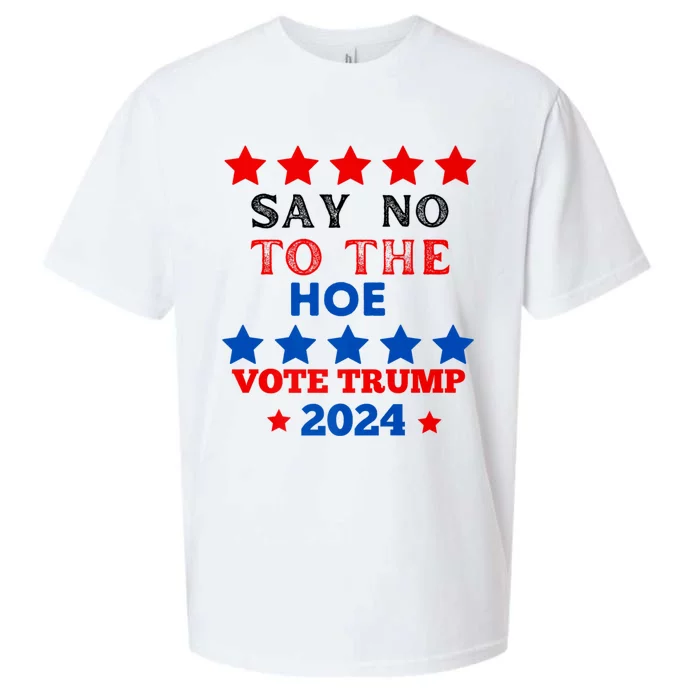 Say No To The Hoe Vote Trump Hat 2024 Sueded Cloud Jersey T-Shirt