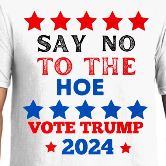 Say No To The Hoe Vote Trump Hat 2024 Pajama Set