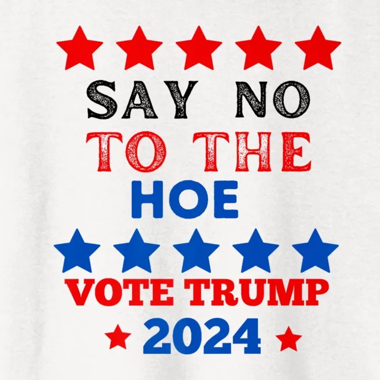 Say No To The Hoe Vote Trump Hat 2024 Women's Crop Top Tee