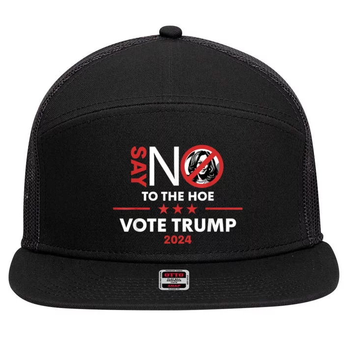 Say No To The Hoe Vote Trump Hat 2024 7 Panel Mesh Trucker Snapback Hat