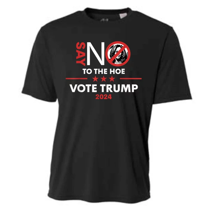 Say No To The Hoe Vote Trump Hat 2024 Cooling Performance Crew T-Shirt