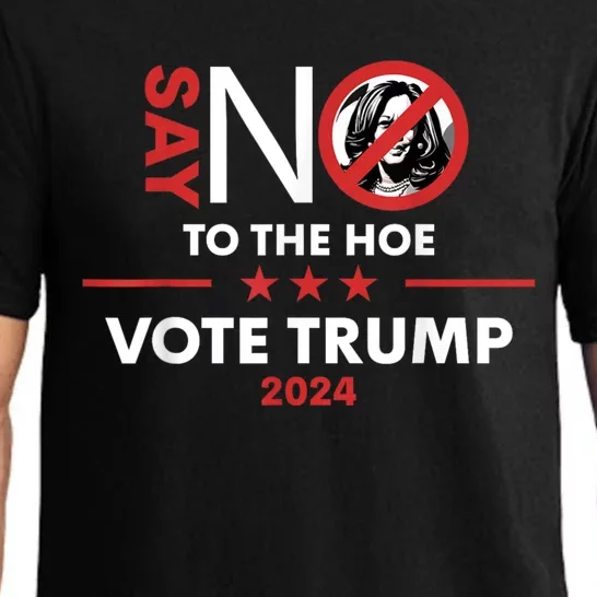 Say No To The Hoe Vote Trump Hat 2024 Pajama Set