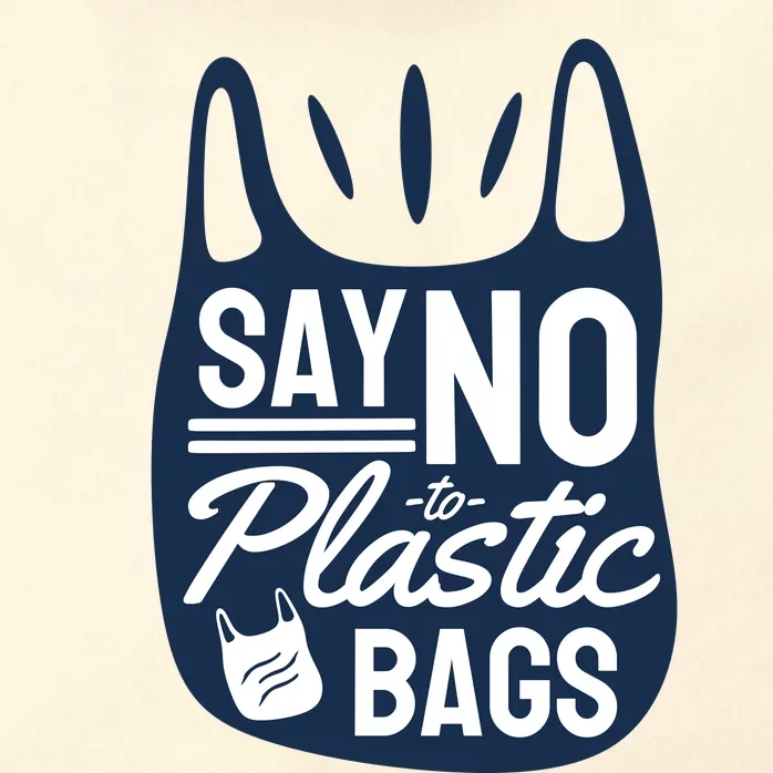 Say No To Plastic Bags Zip Tote Bag