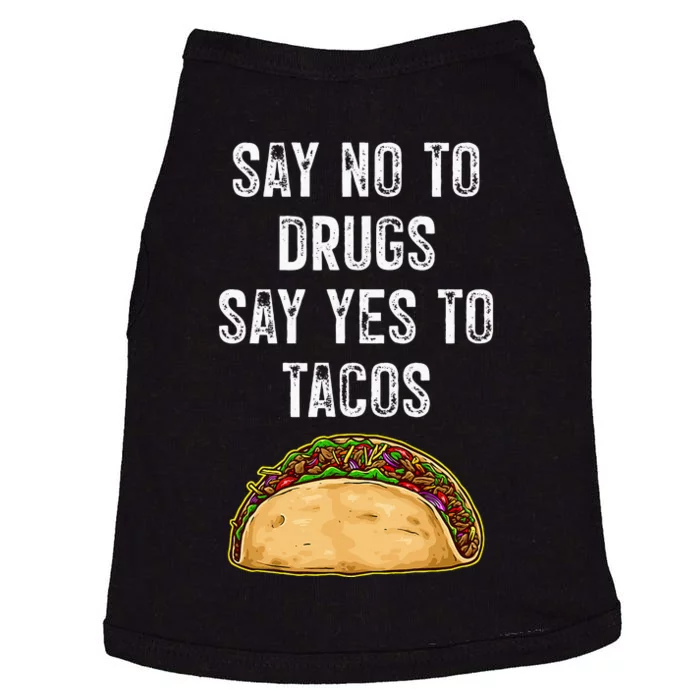 Say No To Drugs Say Yes To Tacos Doggie Tank