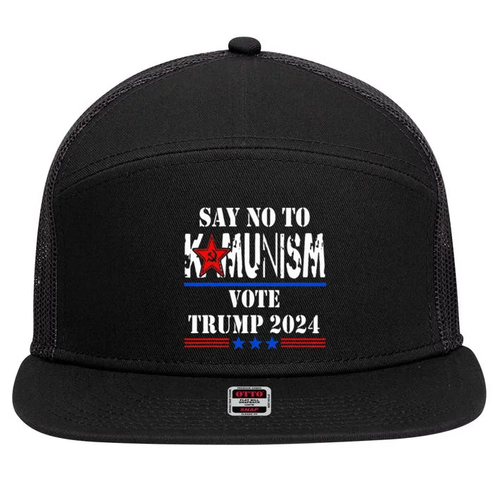 Say No To Kamunism Vote Trump 2024 7 Panel Mesh Trucker Snapback Hat