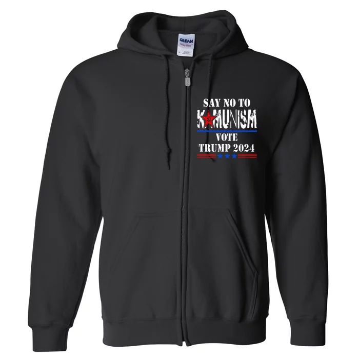 Say No To Kamunism Vote Trump 2024 Full Zip Hoodie