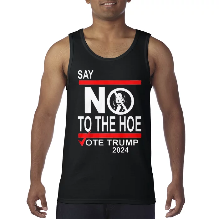 Say No The Hoe Vote Trump 2024 Tank Top