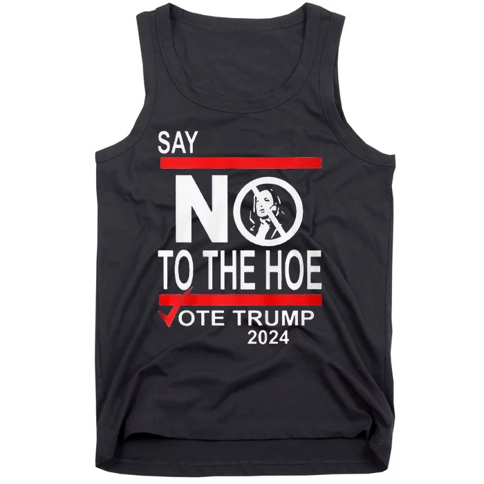 Say No The Hoe Vote Trump 2024 Tank Top