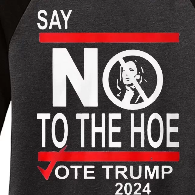 Say No The Hoe Vote Trump 2024 Women's Tri-Blend 3/4-Sleeve Raglan Shirt