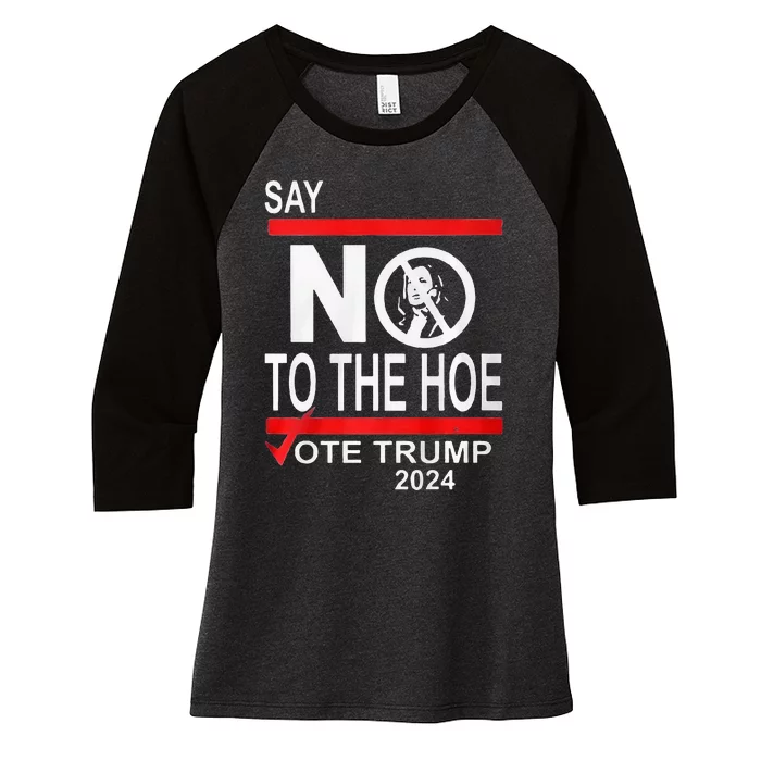 Say No The Hoe Vote Trump 2024 Women's Tri-Blend 3/4-Sleeve Raglan Shirt