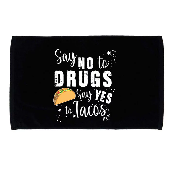 Say No To Drugs, Say Yes To Tacos Microfiber Hand Towel