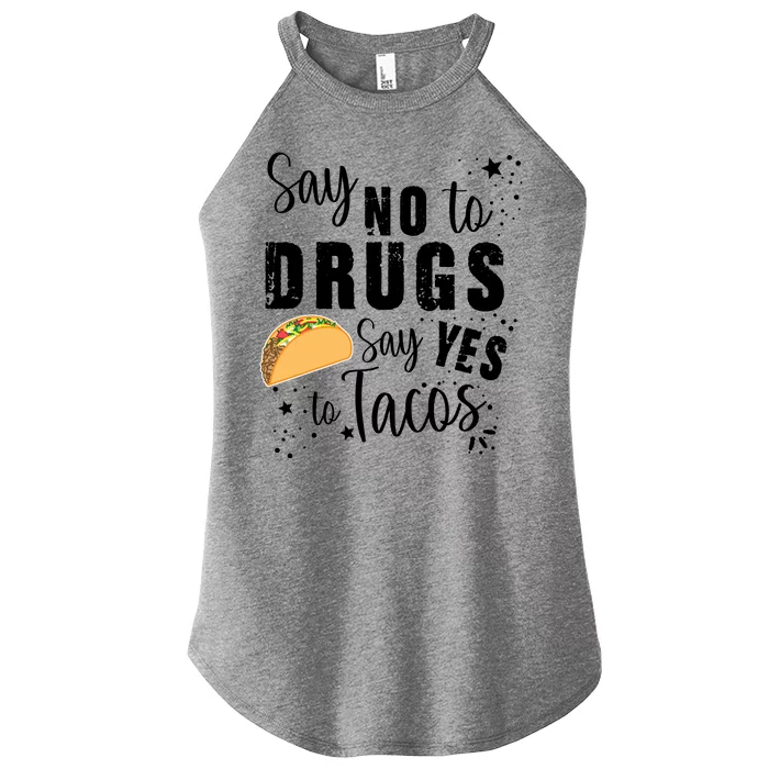 Say No To Drugs, Say Yes To Tacos Women’s Perfect Tri Rocker Tank