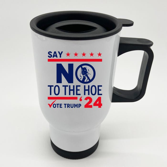 Say No The Hoe Vote Trump 2024 Front & Back Stainless Steel Travel Mug