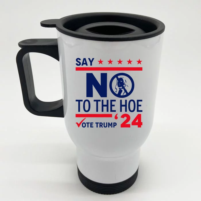 Say No The Hoe Vote Trump 2024 Front & Back Stainless Steel Travel Mug