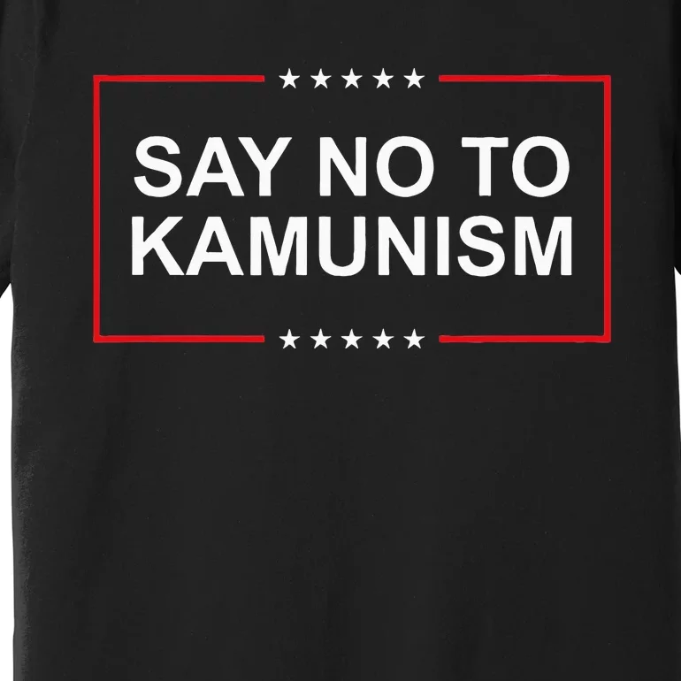 Say No To Kamunism Premium T-Shirt