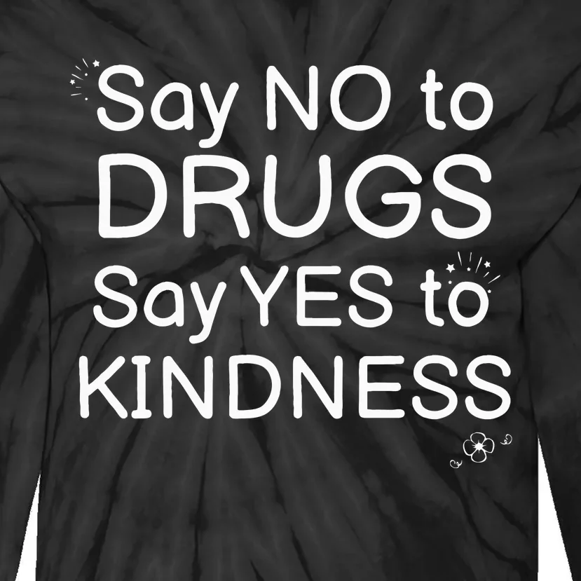 Say No To Say Yes To Kindness Red Ribbon Week Be Kind Tie-Dye Long Sleeve Shirt