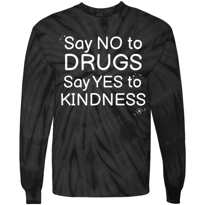 Say No To Say Yes To Kindness Red Ribbon Week Be Kind Tie-Dye Long Sleeve Shirt