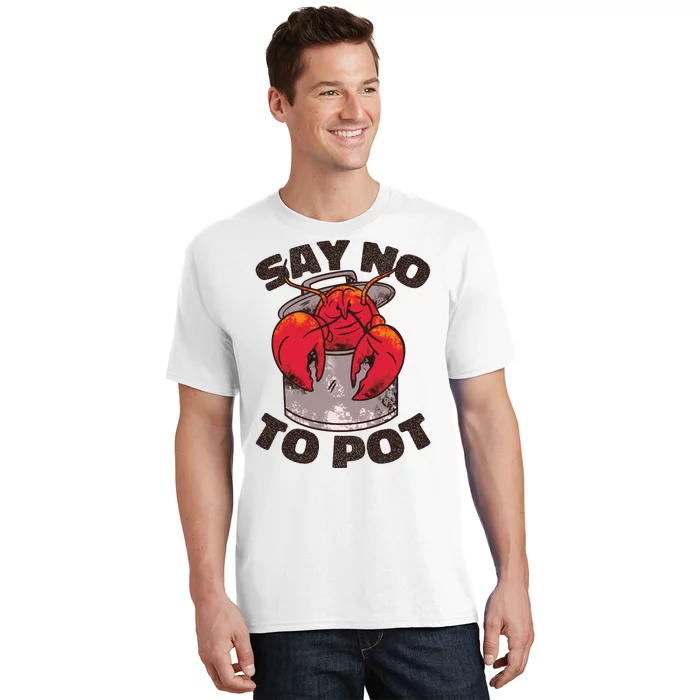 Say No To Pot Funny T-Shirt