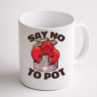 Say No To Pot Funny Coffee Mug