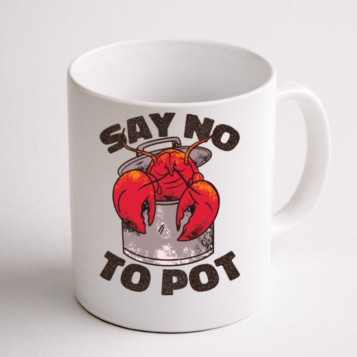 Say No To Pot Funny Coffee Mug