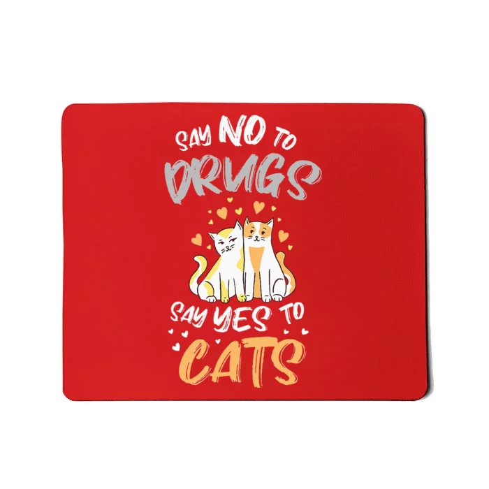 Say No To Drugs Say Yes To Cats Red Ribbon Week Mousepad