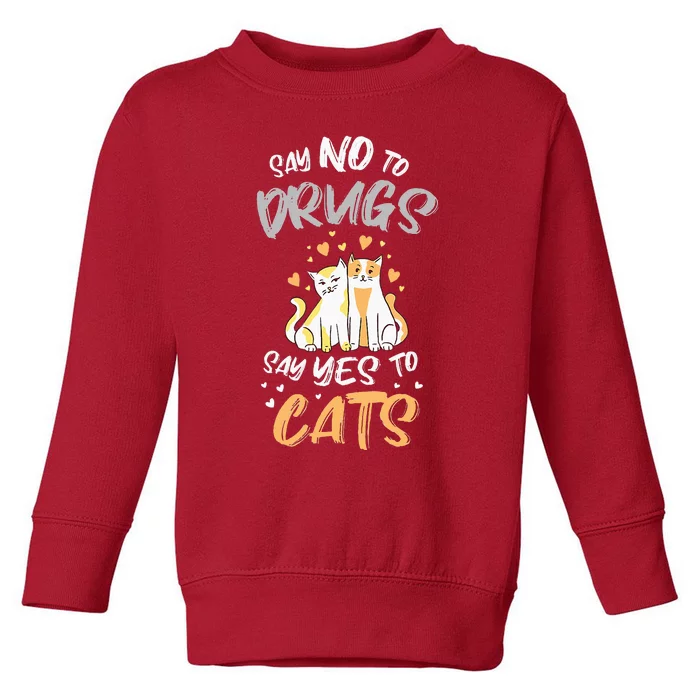 Say No To Drugs Say Yes To Cats Red Ribbon Week Toddler Sweatshirt