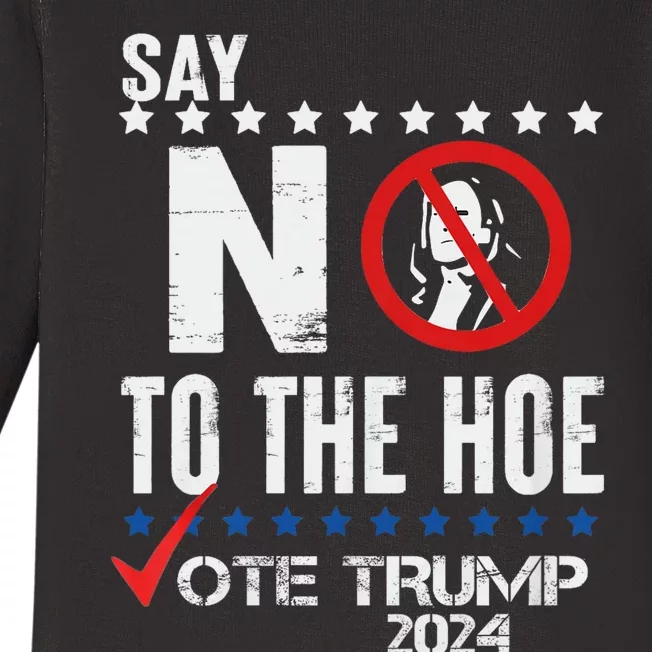 Say No To The Hoe Vote Trump Baby Long Sleeve Bodysuit