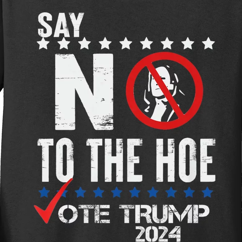 Say No To The Hoe Vote Trump Kids Long Sleeve Shirt