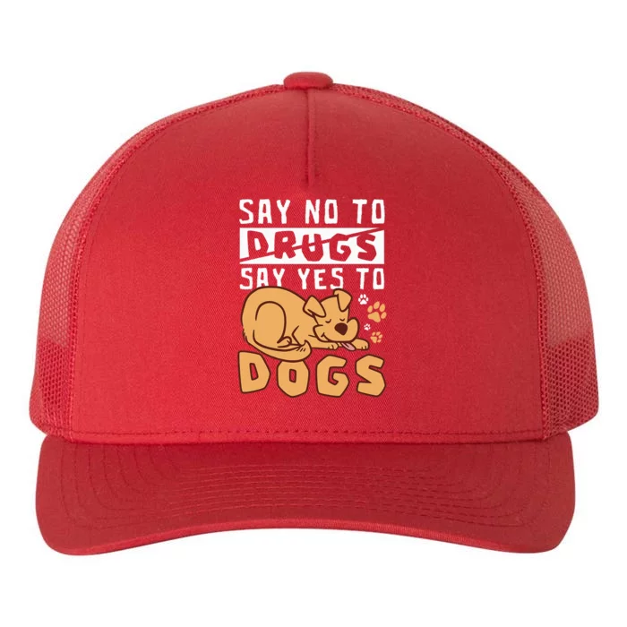 Say No To Drugs Say Yes To Dogs Red Ribbon Week Yupoong Adult 5-Panel Trucker Hat