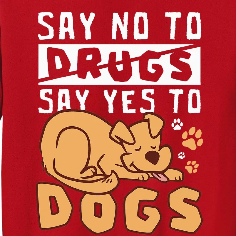 Say No To Drugs Say Yes To Dogs Red Ribbon Week Sweatshirt