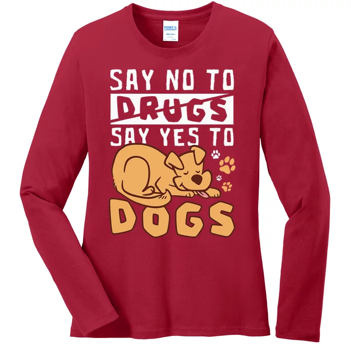 Say No To Drugs Say Yes To Dogs Red Ribbon Week Ladies Long Sleeve Shirt