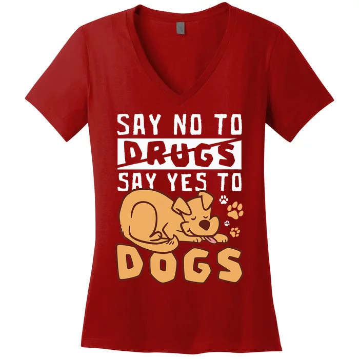 Say No To Drugs Say Yes To Dogs Red Ribbon Week Women's V-Neck T-Shirt