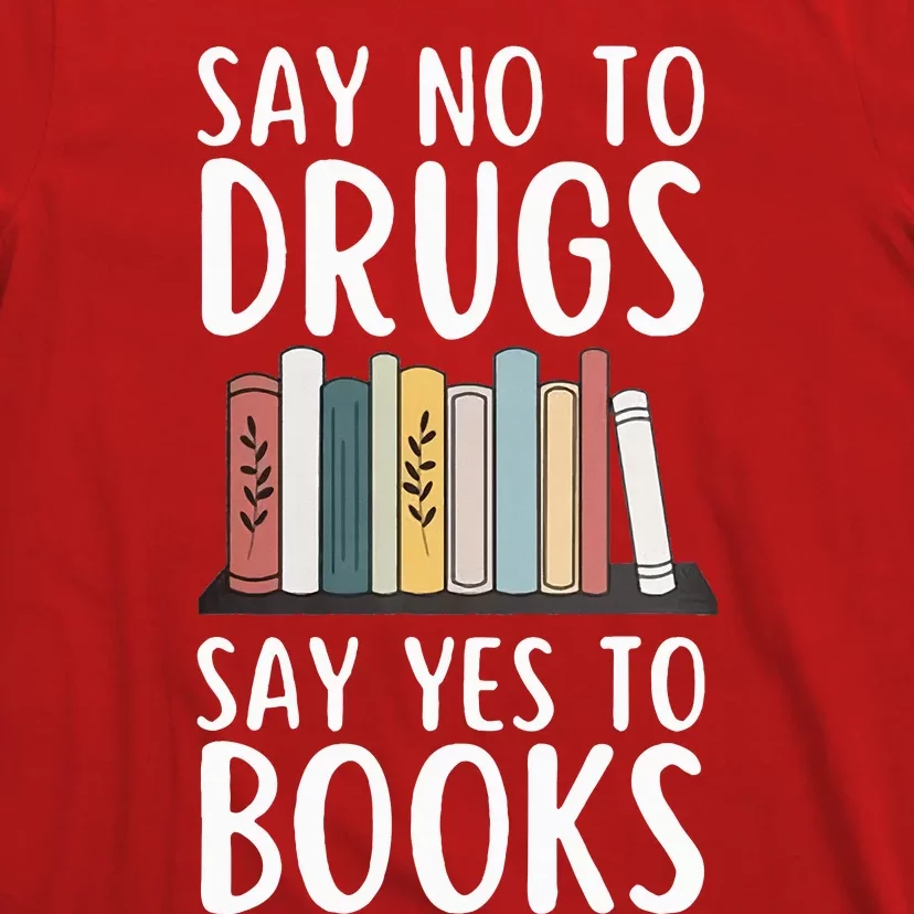 Say No To Drugs Say Yes To Books Red Ribbon Week Awareness T-Shirt