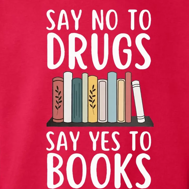 Say No To Drugs Say Yes To Books Red Ribbon Week Awareness Toddler Hoodie