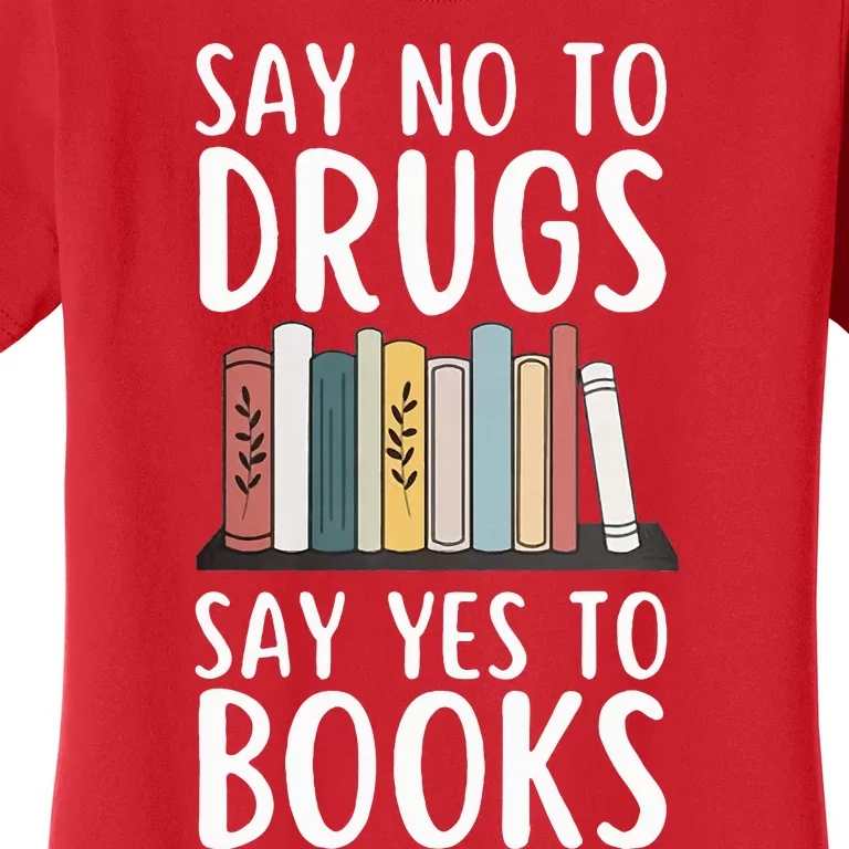 Say No To Drugs Say Yes To Books Red Ribbon Week Awareness Women's T-Shirt