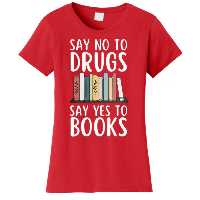 Say No To Drugs Say Yes To Books Red Ribbon Week Awareness Women's T-Shirt