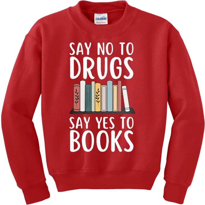 Say No To Drugs Say Yes To Books Red Ribbon Week Awareness Kids Sweatshirt