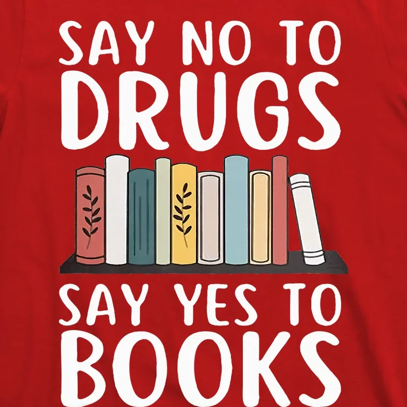 Say No To Drugs Say Yes To Books Red Ribbon Week Awareness T-Shirt