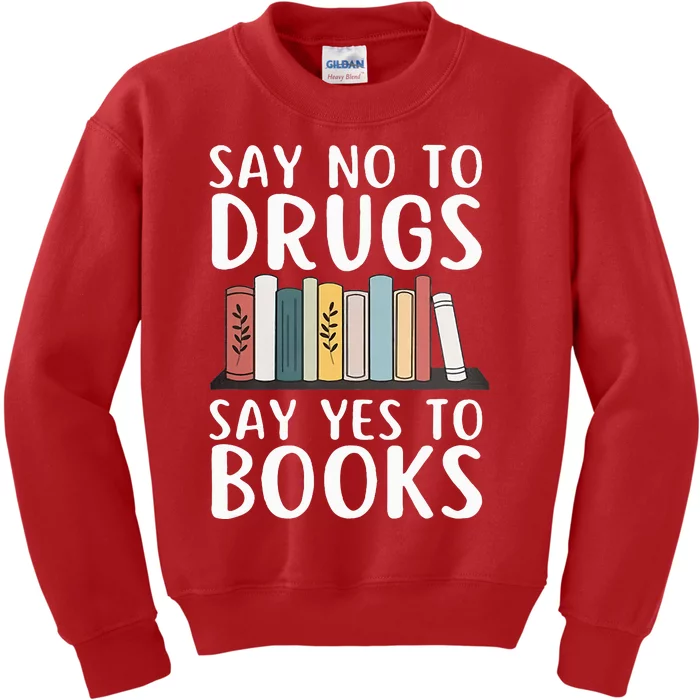 Say No To Drugs Say Yes To Books Red Ribbon Week Awareness Kids Sweatshirt