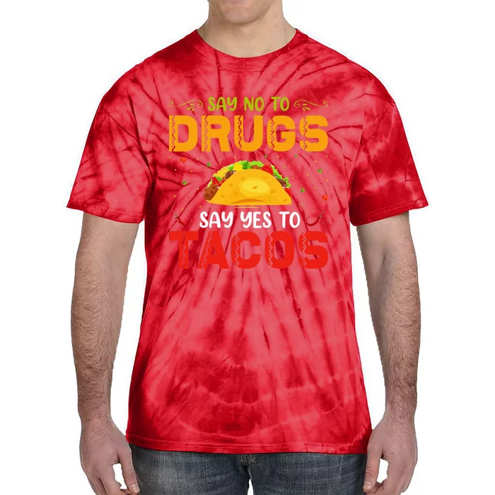 Say No To Drugs Say Yes To Tacos Red Ribbon Week Tie-Dye T-Shirt