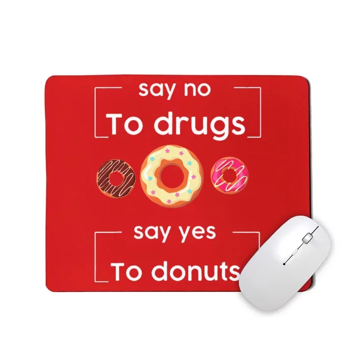 Say NO to Drugs Say Yes to Donuts Red Ribbon Week Drug Free Mousepad