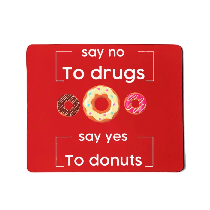 Say NO to Drugs Say Yes to Donuts Red Ribbon Week Drug Free Mousepad